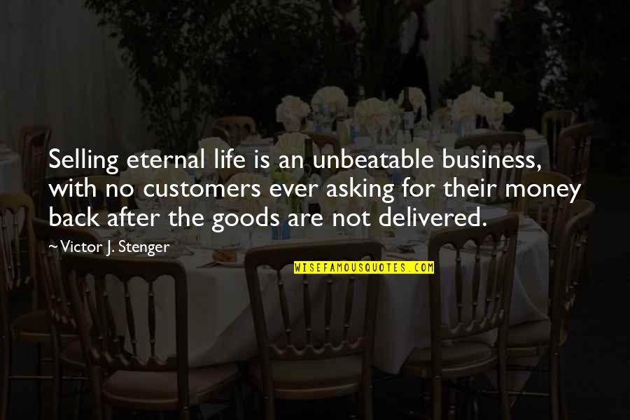 No Money No Life Quotes By Victor J. Stenger: Selling eternal life is an unbeatable business, with