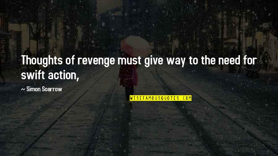 No Need For Revenge Quotes By Simon Scarrow: Thoughts of revenge must give way to the