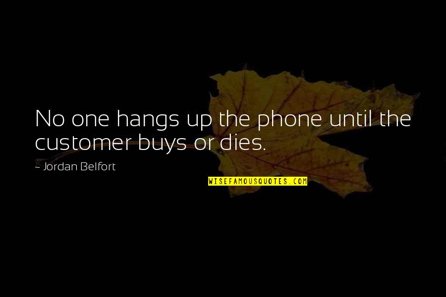 No Phones Quotes By Jordan Belfort: No one hangs up the phone until the