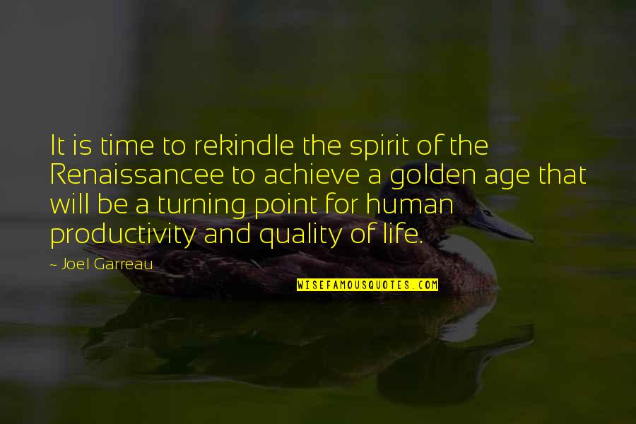 No Quality Time Quotes By Joel Garreau: It is time to rekindle the spirit of