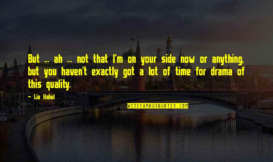 No Quality Time Quotes By Lia Habel: But ... ah ... not that I'm on
