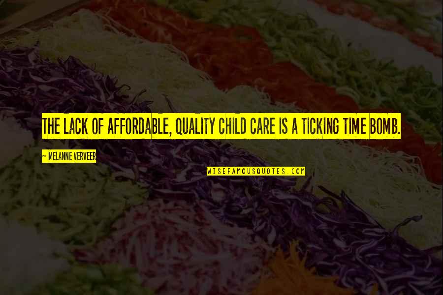 No Quality Time Quotes By Melanne Verveer: The lack of affordable, quality child care is