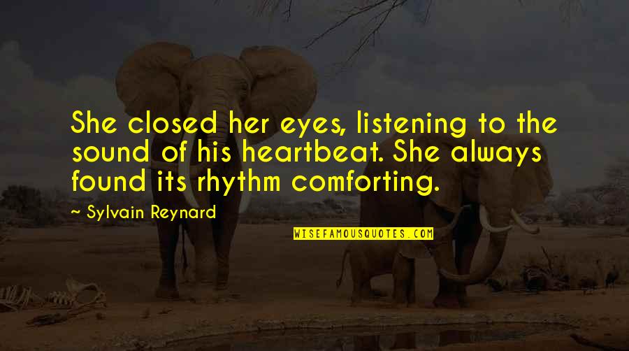 No Rhythm Quotes By Sylvain Reynard: She closed her eyes, listening to the sound