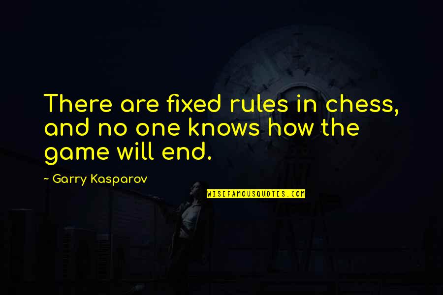 No Rules Quotes By Garry Kasparov: There are fixed rules in chess, and no