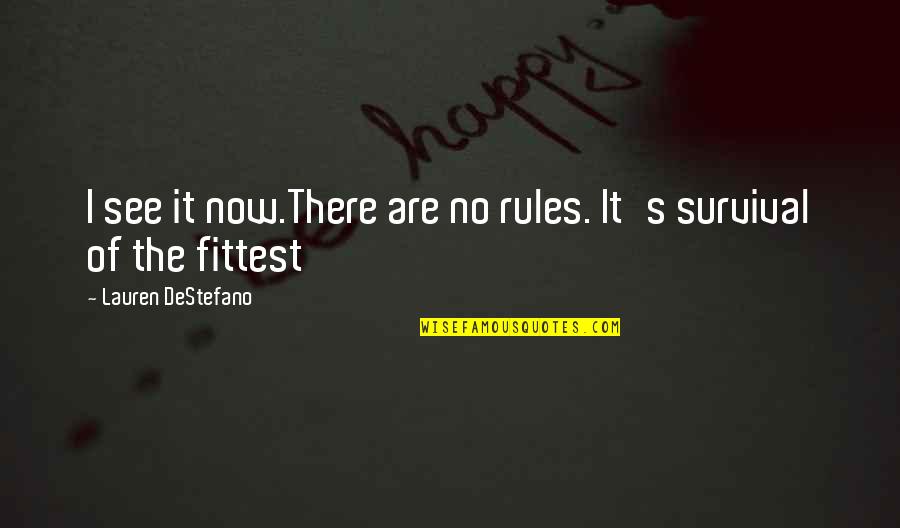 No Rules Quotes By Lauren DeStefano: I see it now.There are no rules. It's