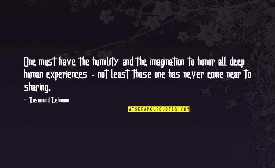 No Year Round School Quotes By Rosamond Lehmann: One must have the humility and the imagination