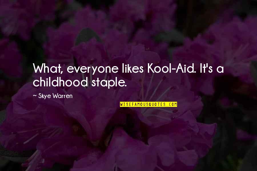 Nobel One Phone Quotes By Skye Warren: What, everyone likes Kool-Aid. It's a childhood staple.