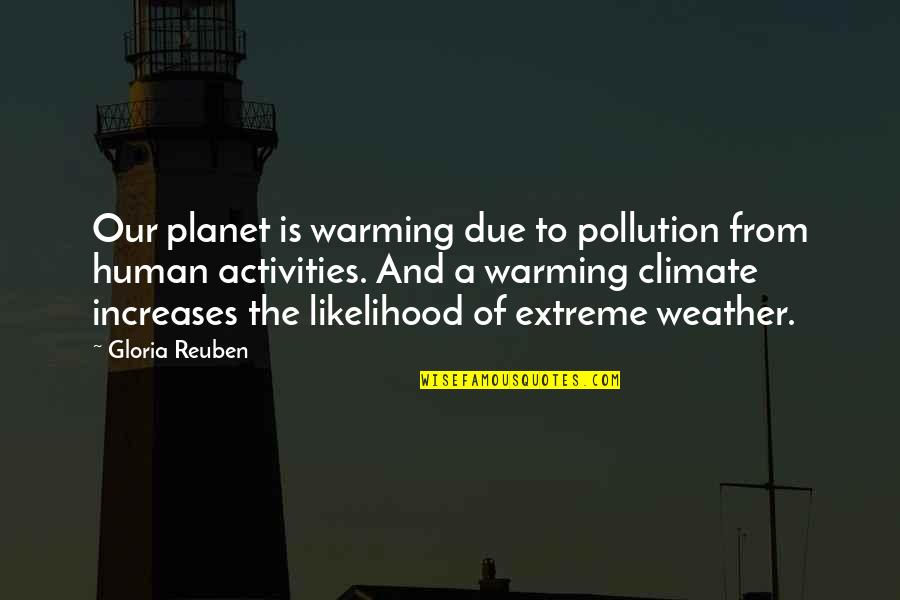 Nobiscum Translation Quotes By Gloria Reuben: Our planet is warming due to pollution from