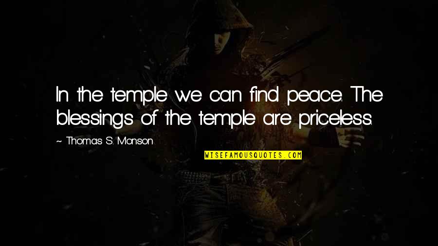 Nobumitsu Murabayashi Quotes By Thomas S. Monson: In the temple we can find peace. The