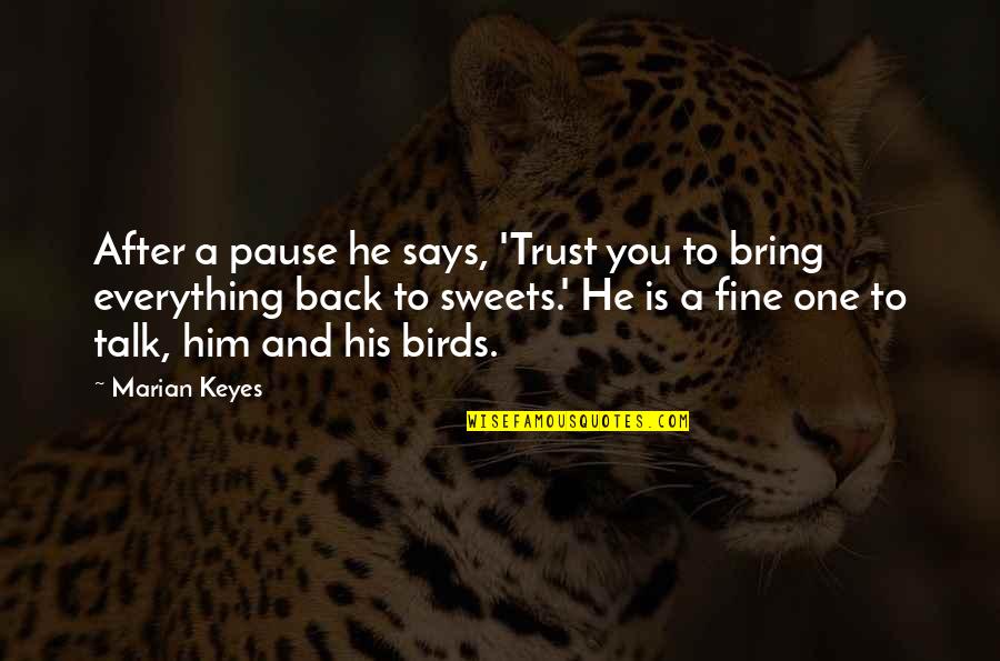 Nomenklatura E Quotes By Marian Keyes: After a pause he says, 'Trust you to