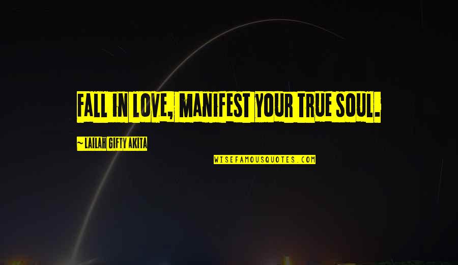 Nominees For Grammys Quotes By Lailah Gifty Akita: Fall in love, manifest your true soul.