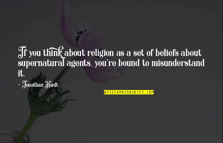 Non Religion Beliefs Quotes By Jonathan Haidt: If you think about religion as a set