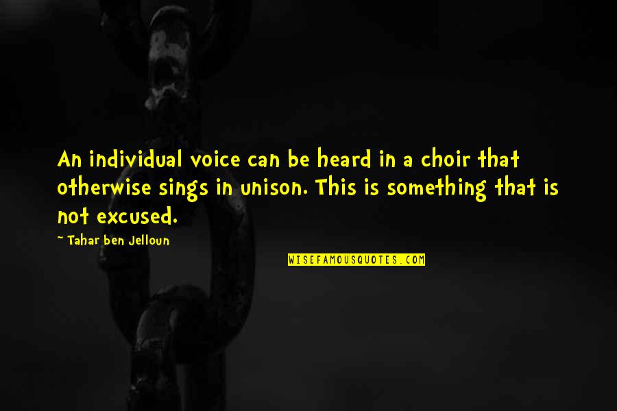 Non Spontaneous Process Quotes By Tahar Ben Jelloun: An individual voice can be heard in a