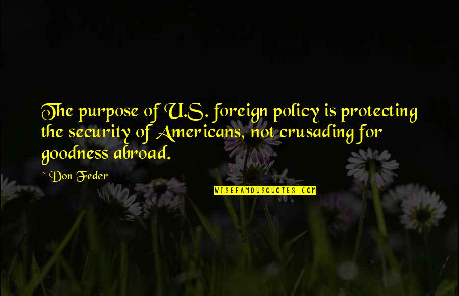 Nonpaid Quotes By Don Feder: The purpose of U.S. foreign policy is protecting