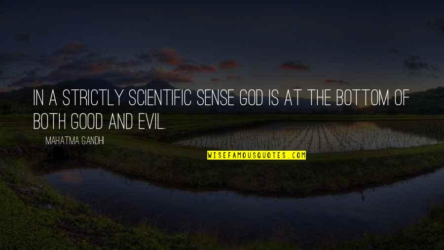 Nonsense And Humor Quotes By Mahatma Gandhi: In a strictly scientific sense God is at