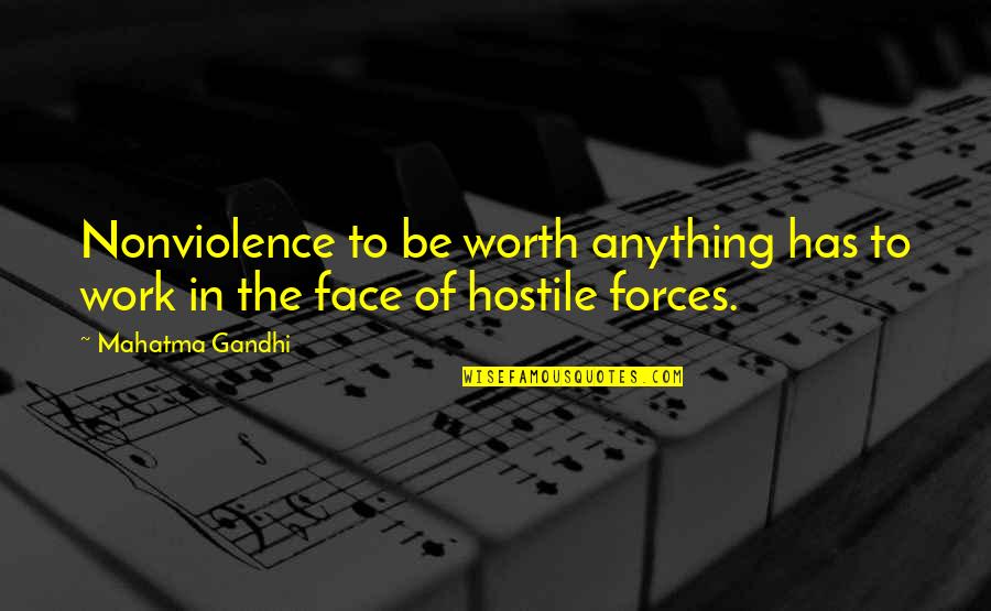 Nonviolence Gandhi Quotes By Mahatma Gandhi: Nonviolence to be worth anything has to work