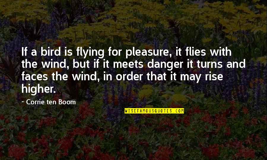 Nordston Quotes By Corrie Ten Boom: If a bird is flying for pleasure, it