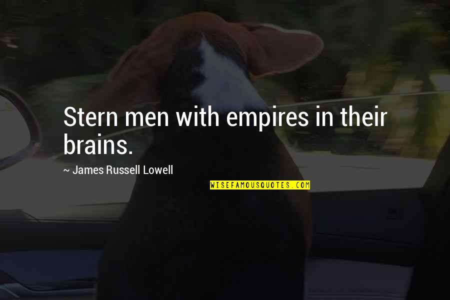 Normaali Verensokeri Quotes By James Russell Lowell: Stern men with empires in their brains.