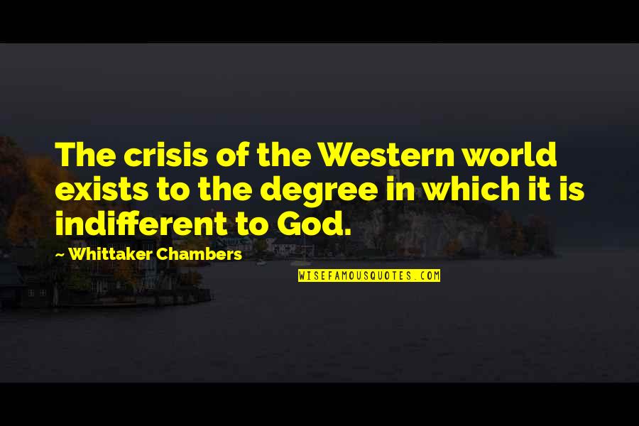 North Dakota Famous Quotes By Whittaker Chambers: The crisis of the Western world exists to