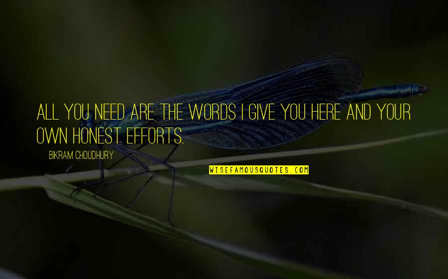 Not Giving Effort Quotes By Bikram Choudhury: All you need are the words I give