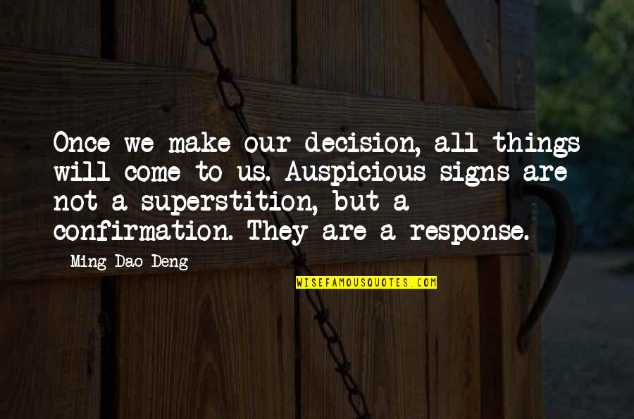 Not Response Quotes By Ming-Dao Deng: Once we make our decision, all things will