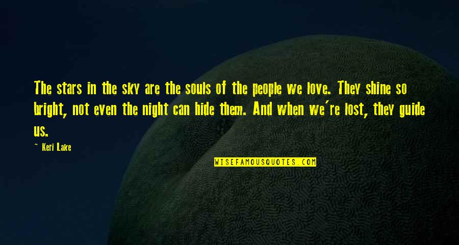 Not So In Love Quotes By Keri Lake: The stars in the sky are the souls