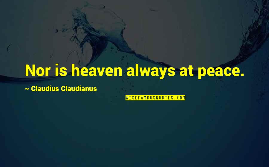 Not Understanding Relationship Quotes By Claudius Claudianus: Nor is heaven always at peace.