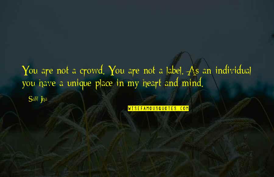 Not Unique Quotes By Salil Jha: You are not a crowd. You are not