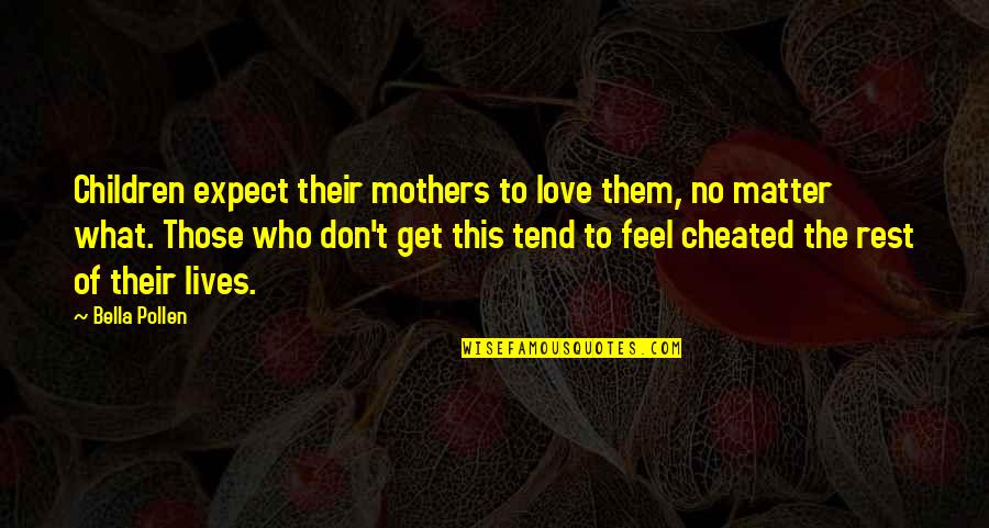 Notecards Study Quotes By Bella Pollen: Children expect their mothers to love them, no