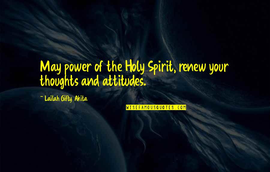 Notschrei Quotes By Lailah Gifty Akita: May power of the Holy Spirit, renew your