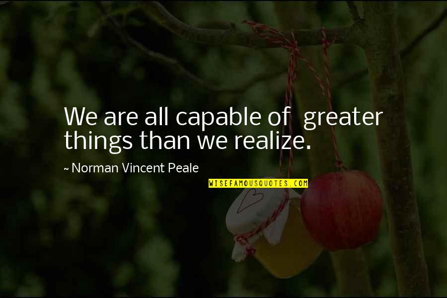 Nottelmann Music St Quotes By Norman Vincent Peale: We are all capable of greater things than