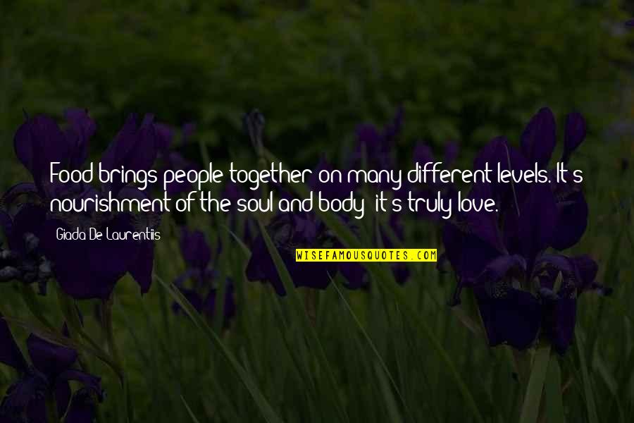 Nourishment Of Soul Quotes By Giada De Laurentiis: Food brings people together on many different levels.