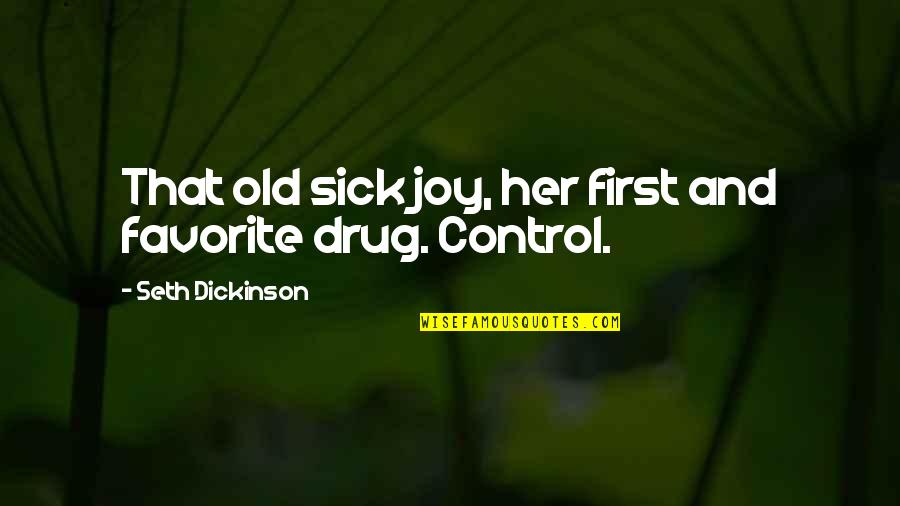 Novack Quotes By Seth Dickinson: That old sick joy, her first and favorite