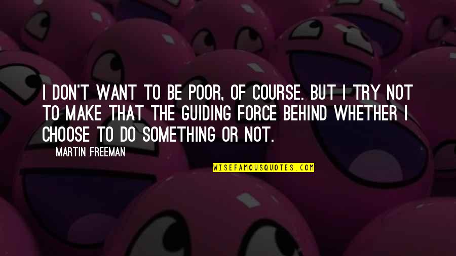 Novedades Del Quotes By Martin Freeman: I don't want to be poor, of course.