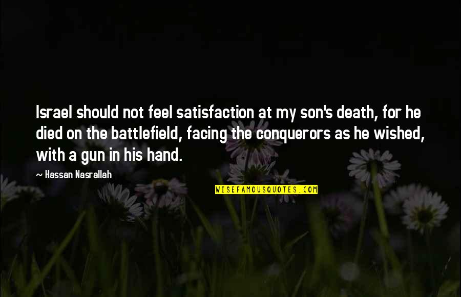 Nowka Bais Quotes By Hassan Nasrallah: Israel should not feel satisfaction at my son's