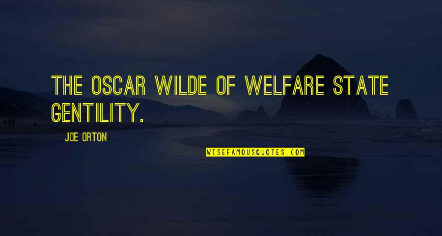 Nowraplinks Quotes By Joe Orton: The Oscar Wilde of Welfare State gentility.