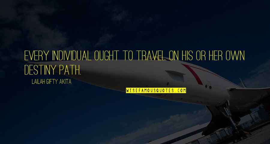 Nubs Quotes By Lailah Gifty Akita: Every individual ought to travel on his or