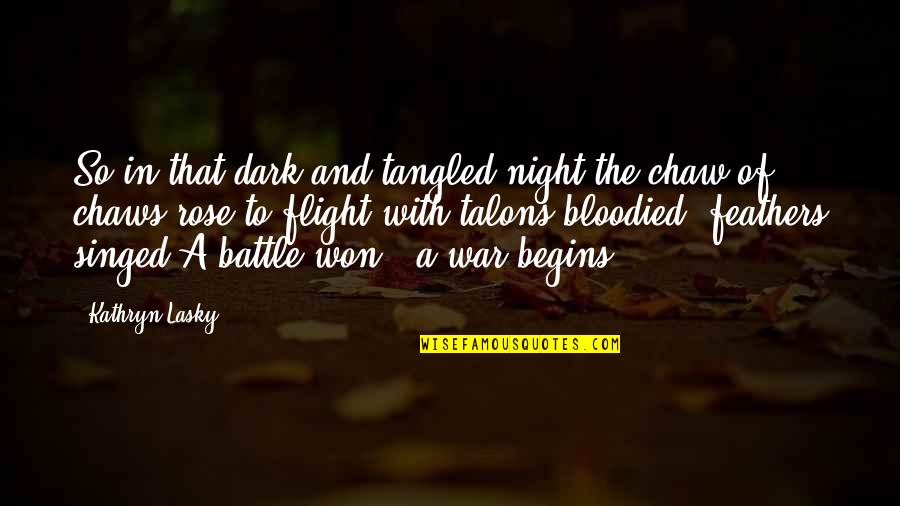 Nugents Newsagents Quotes By Kathryn Lasky: So in that dark and tangled night,the chaw