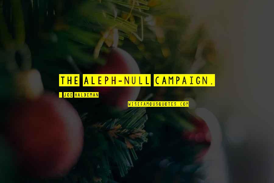 Null'amato Quotes By Joe Haldeman: the Aleph-Null campaign.