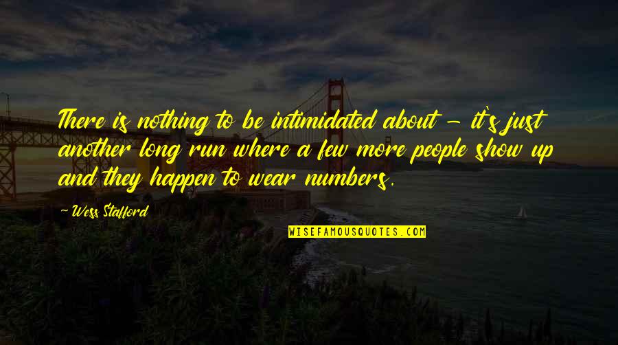 Numbers And Quotes By Wess Stafford: There is nothing to be intimidated about -