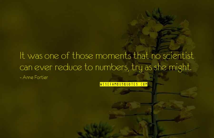 Numbers In Life Quotes By Anne Fortier: It was one of those moments that no