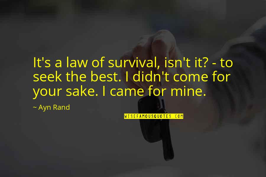 Nuremberg Map Quotes By Ayn Rand: It's a law of survival, isn't it? -