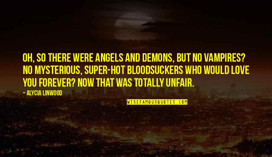 Nuvens De Palavras Quotes By Alycia Linwood: Oh, so there were angels and demons, but