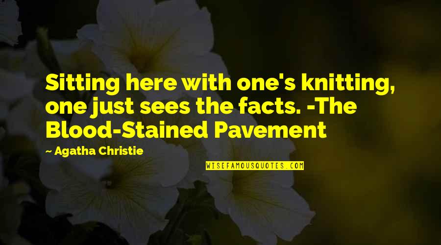 Nwankwo Donald Quotes By Agatha Christie: Sitting here with one's knitting, one just sees