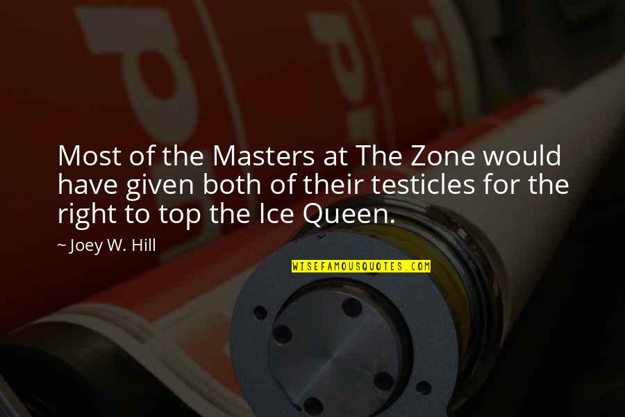 Nyaring Maksud Quotes By Joey W. Hill: Most of the Masters at The Zone would