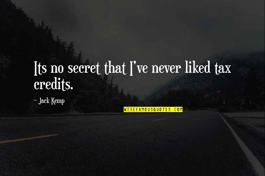 Nyborg Genbrugsstation Quotes By Jack Kemp: Its no secret that I've never liked tax