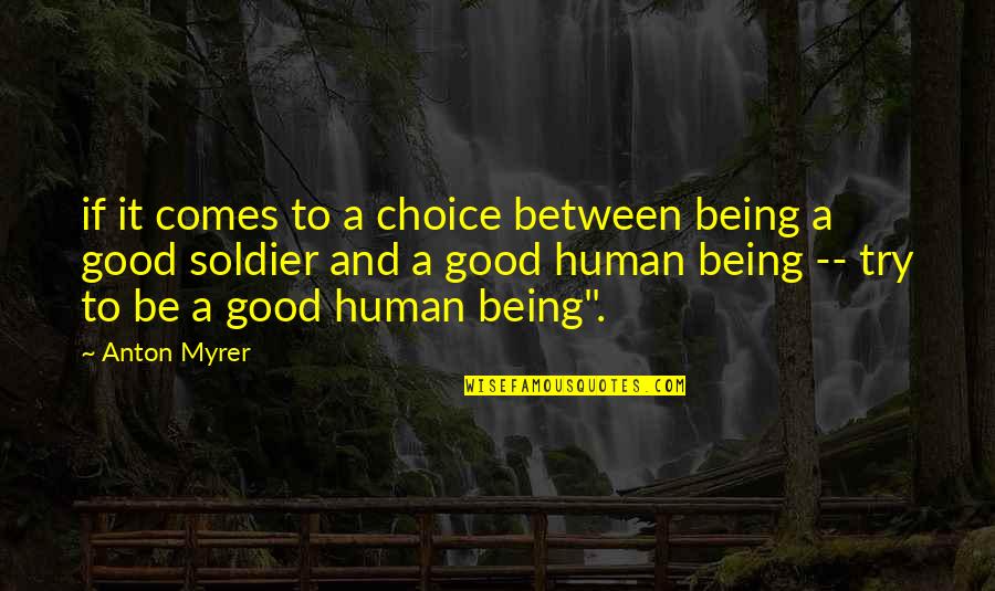 Nytter Norway Quotes By Anton Myrer: if it comes to a choice between being