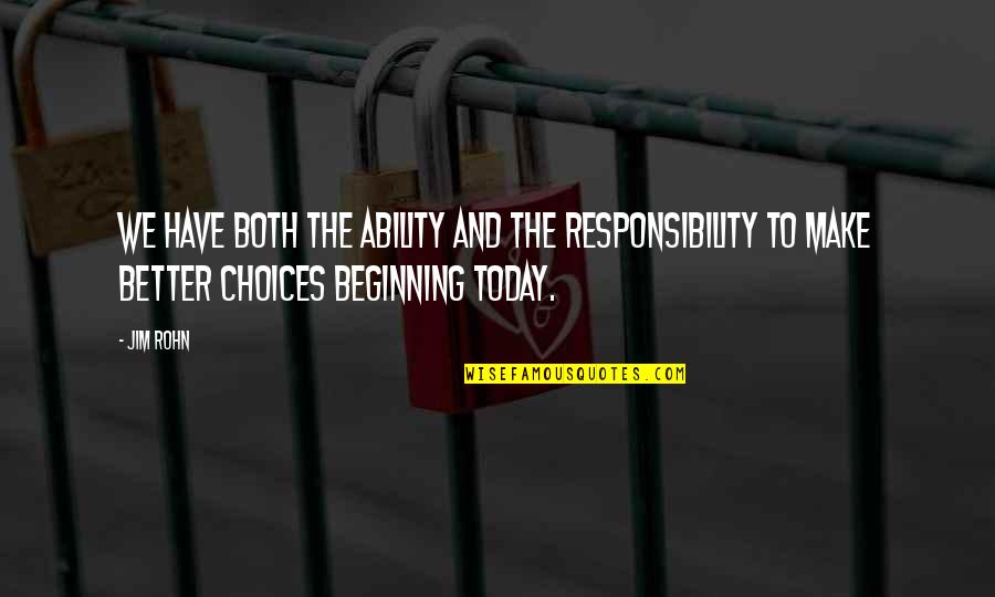 Nyttigt Snacks Quotes By Jim Rohn: We have both the ability and the responsibility