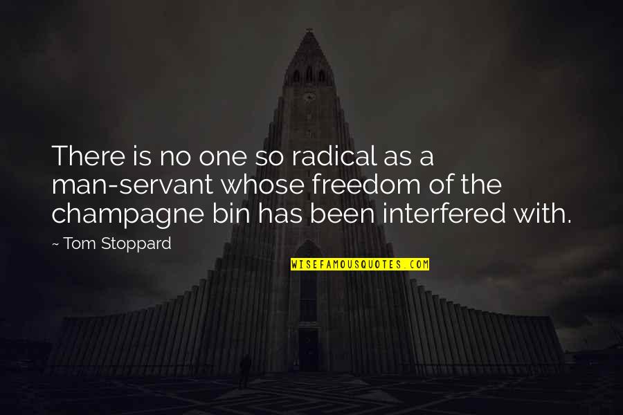 Nyukhach Quotes By Tom Stoppard: There is no one so radical as a