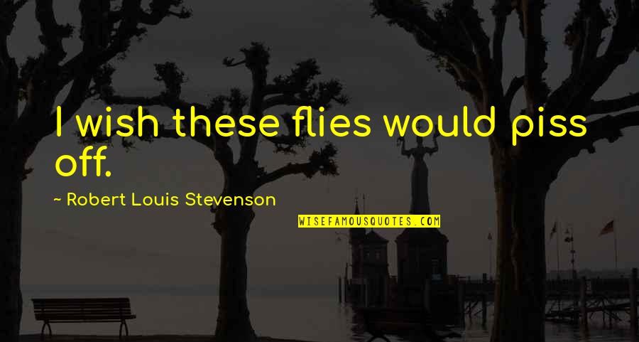 Obama Makes Mistaken Quotes By Robert Louis Stevenson: I wish these flies would piss off.